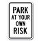 Signmission Park At Your Own Risk Sign 12inx18in Heavy Gauge Aluminum Signs, A-1218 Parking Lot Signs - Pk Risk A-1218 Parking Lot Signs - Pk Risk - alternate 1